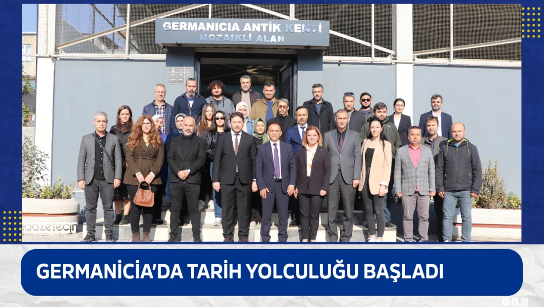 Germanicia’da tarih yolculuğu başladı