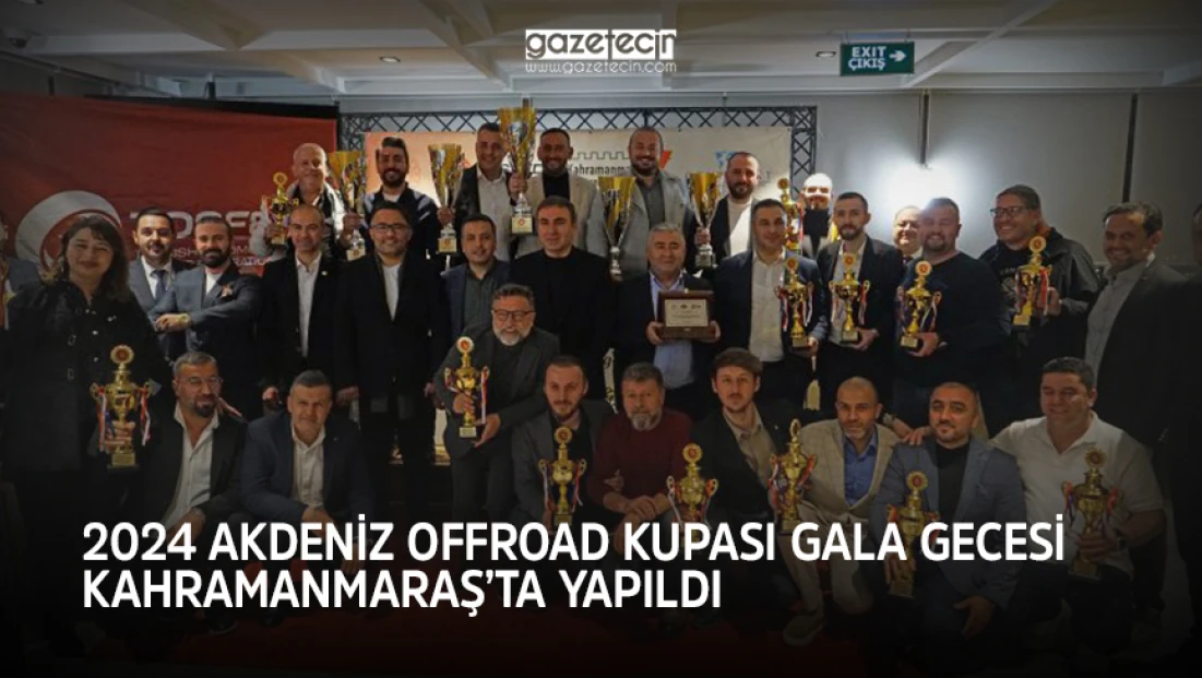 2024 Akdeniz Offroad Kupası gala gecesi Kahramanmaraş’ta yapıldı