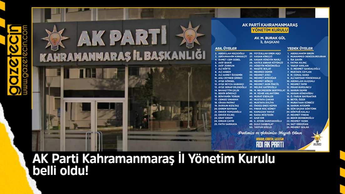 AK Parti Kahramanmaraş İl Yönetim Kurulu belli oldu