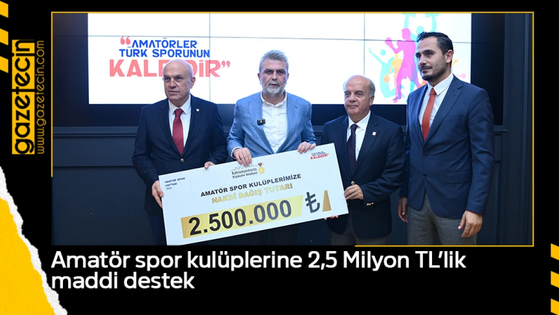 Amatör spor kulüplerine 2,5 Milyon TL’lik maddi destek