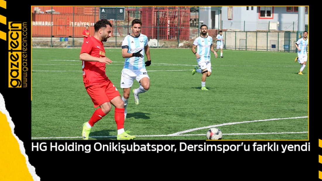 HG Holding Onikişubatspor, Dersimspor’u farklı yendi