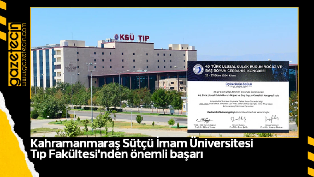 Kahramanmaraş Sütçü İmam Üniversitesi Tıp Fakültesi'nden önemli başarı