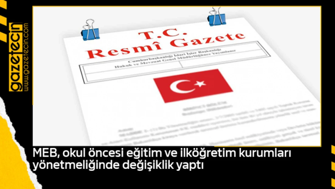 MEB, okul öncesi eğitim ve ilköğretim kurumları yönetmeliğinde değişiklik yaptı