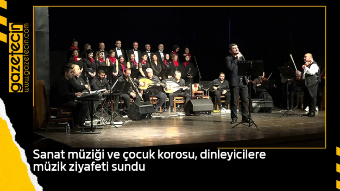 Sanat müziği ve çocuk korosu, dinleyicilere müzik ziyafeti sundu