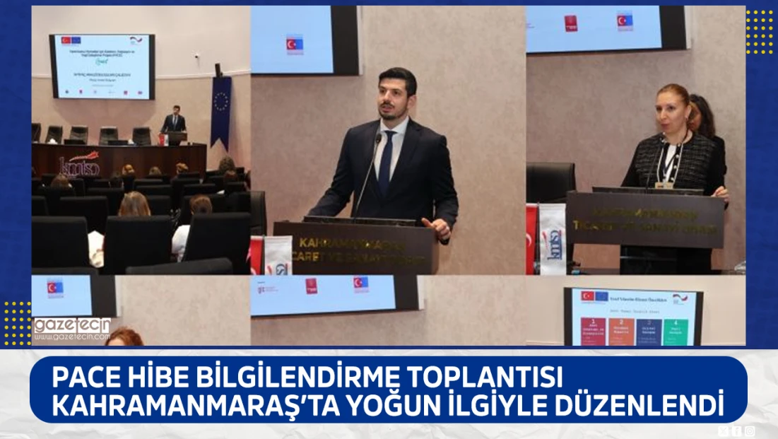 PACE hibe bilgilendirme toplantısı Kahramanmaraş’ta yoğun ilgiyle düzenlendi