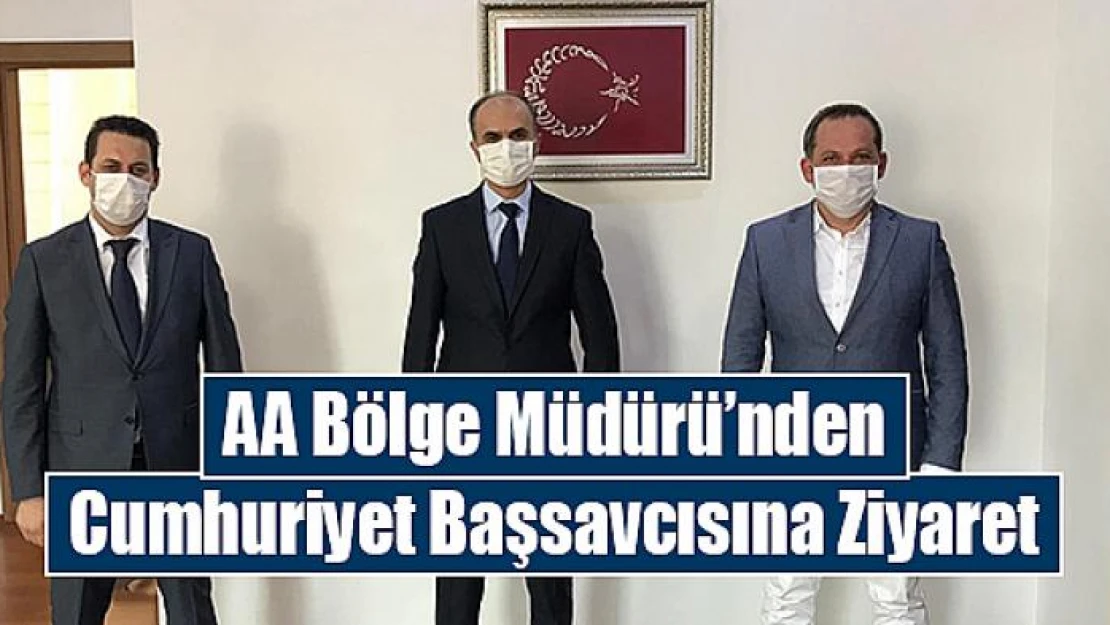 AA Bölge Müdürü'nden Cumhuriyet Başsavcısına Ziyaret