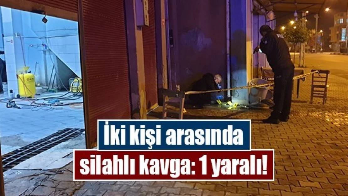 İki kişi arasında silahlı kavga: 1 yaralı!