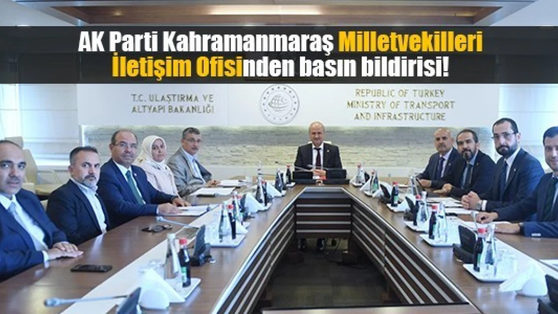 AK Parti Kahramanmaraş Milletvekilleri İletişim Ofisinden basın bildirisi!