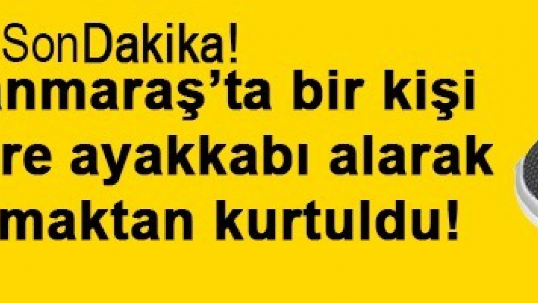 Kahramanmaraş'ta bir kişi öğrencilere ayakkabı alarak yargılanmaktan kurtuldu!