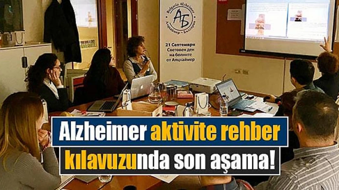 Alzheimer aktivite rehber kılavuzunda son aşama!