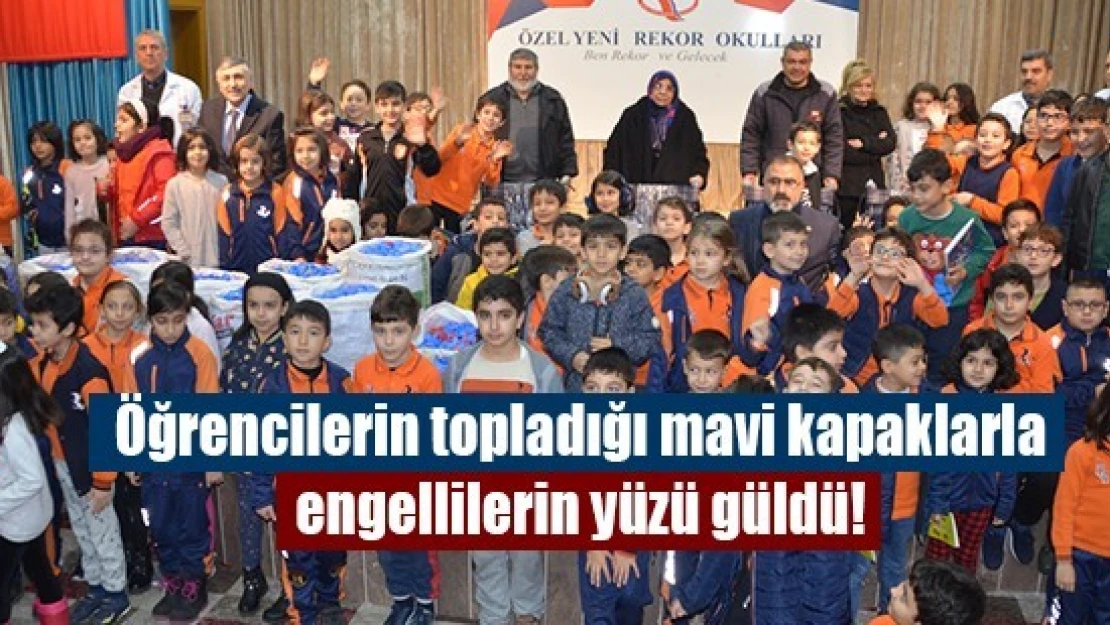 Öğrencilerin topladığı mavi kapaklarla engellilerin yüzü güldü!