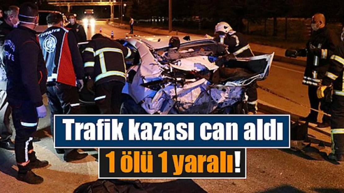 Trafik kazası can aldı: 1 ölü 1 yaralı!