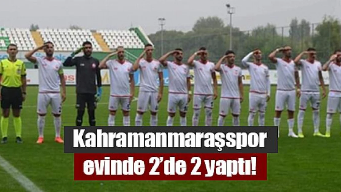 Kahramanmaraşspor evinde 2'de 2 yaptı!