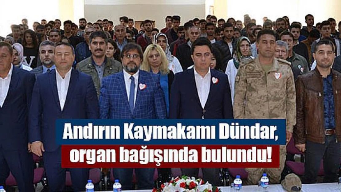 Andırın Kaymakamı Dündar, organ bağışında bulundu!