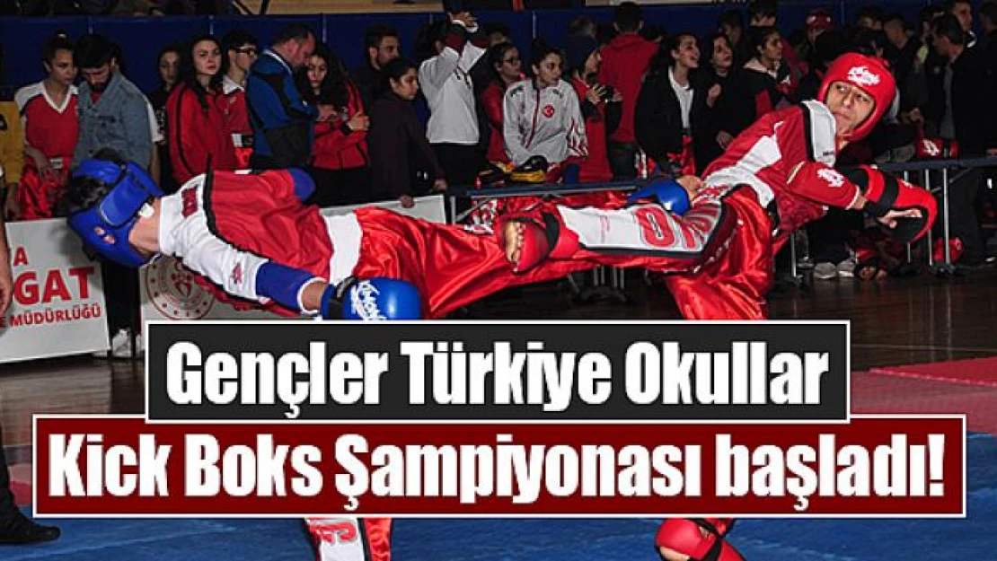 Gençler Türkiye Okullar Kick Boks Şampiyonası başladı!