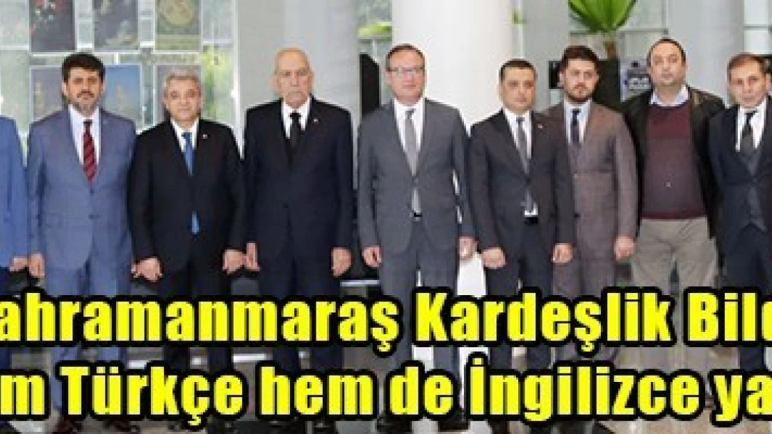 Kahramanmaraş Kardeşlik Bildirisini hem Türkçe hem de İngilizce yayınladı!