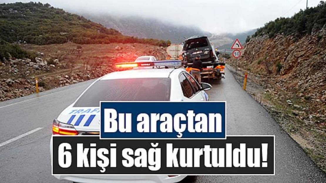 Bu araçtan 6 kişi sağ kurtuldu!