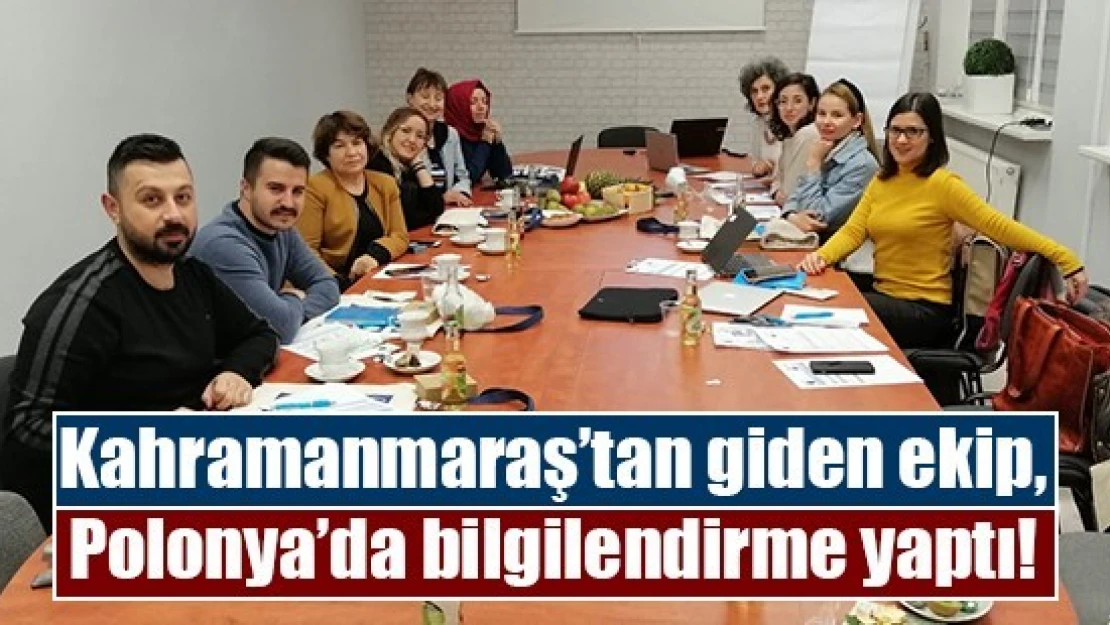 Kahramanmaraş'tan giden ekip, Polonya'da bilgilendirme yaptı!