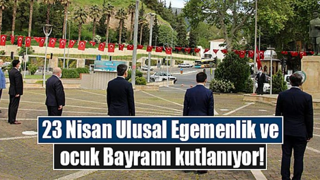 23 Nisan Ulusal Egemenlik ve Çocuk Bayramı kutlanıyor!