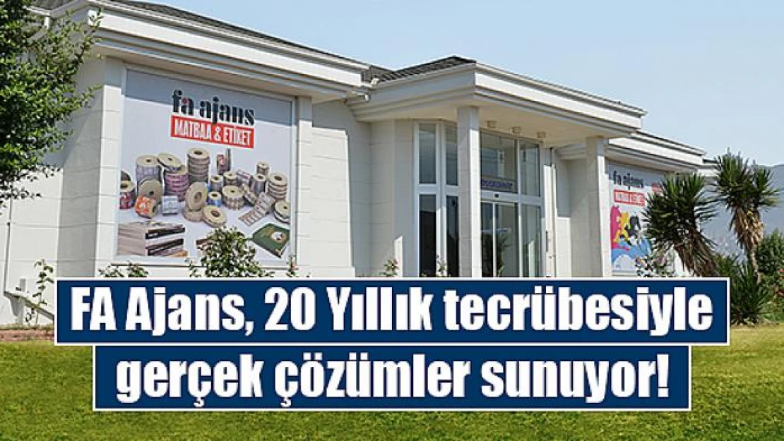 FA Ajans, 20 Yıllık tecrübesiyle gerçek çözümler sunuyor