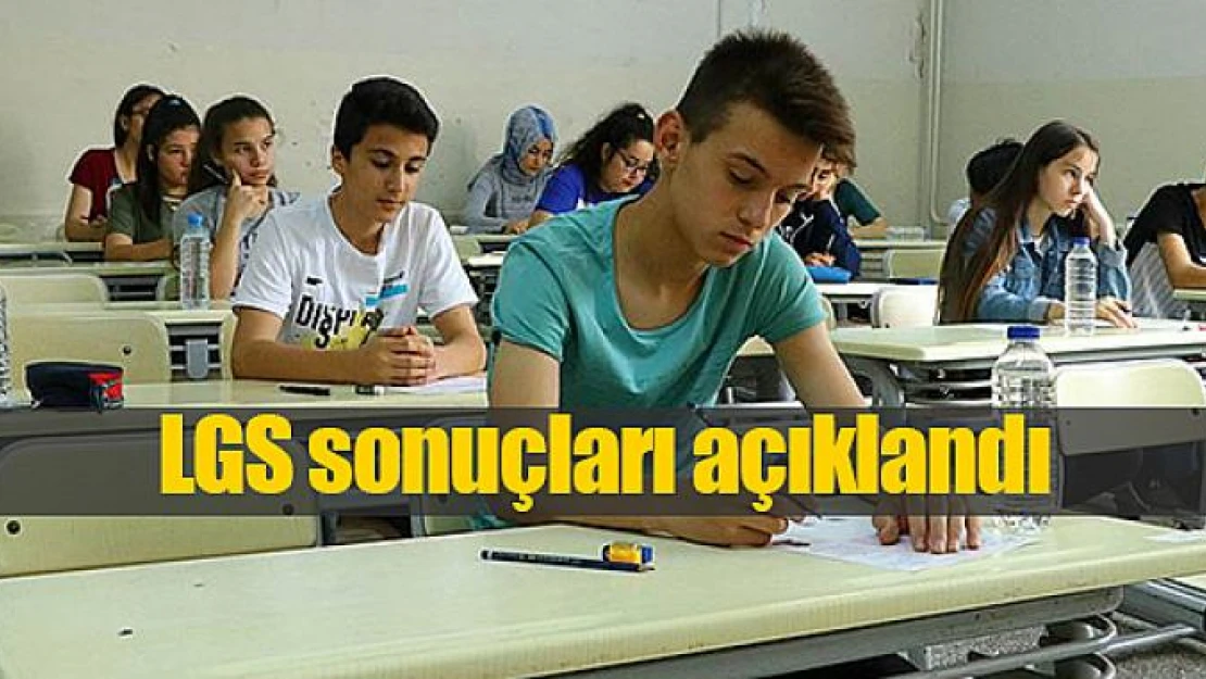 LGS sonuçları açıklandı!