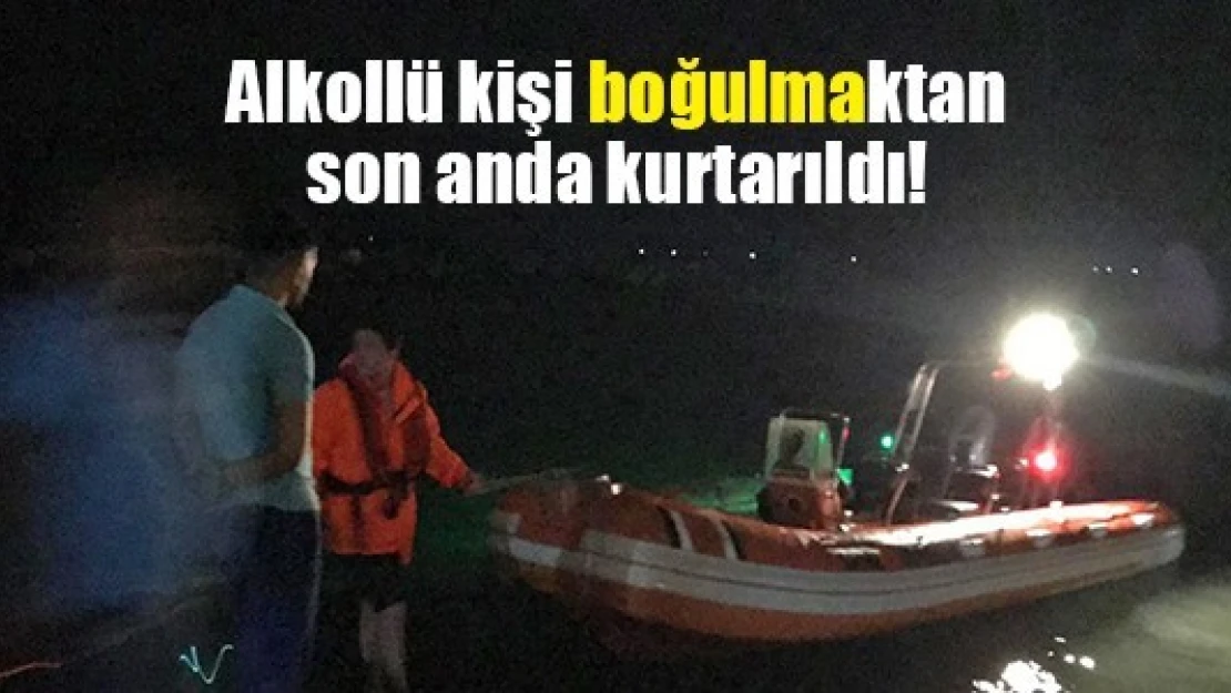 Alkollü kişi boğulmaktan son anda kurtarıldı!