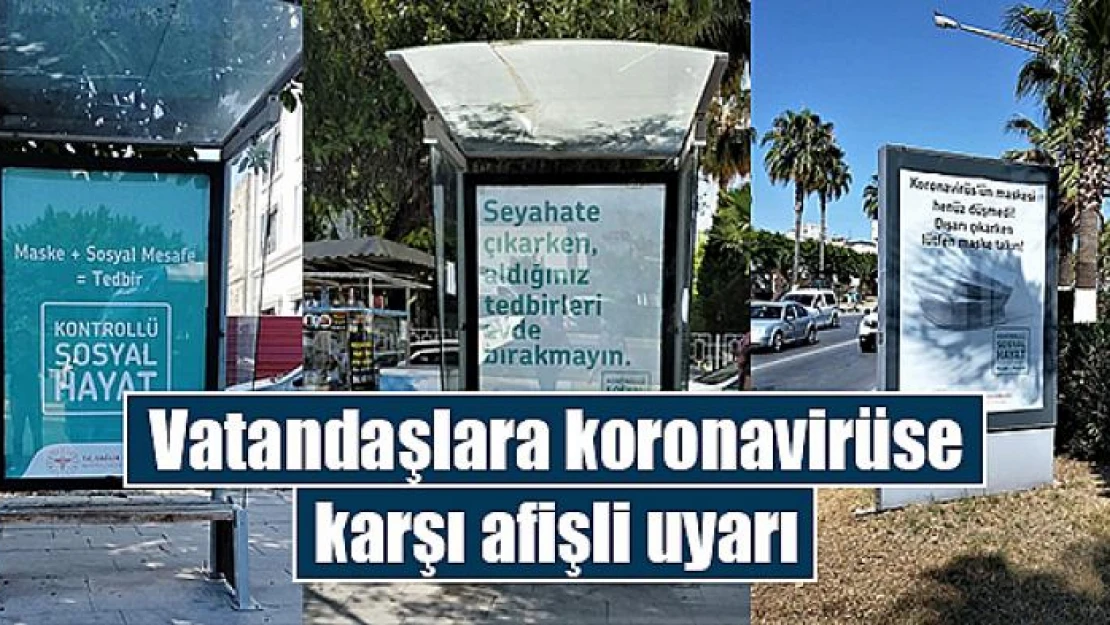 Vatandaşlara koronavirüse karşı afişli uyarı