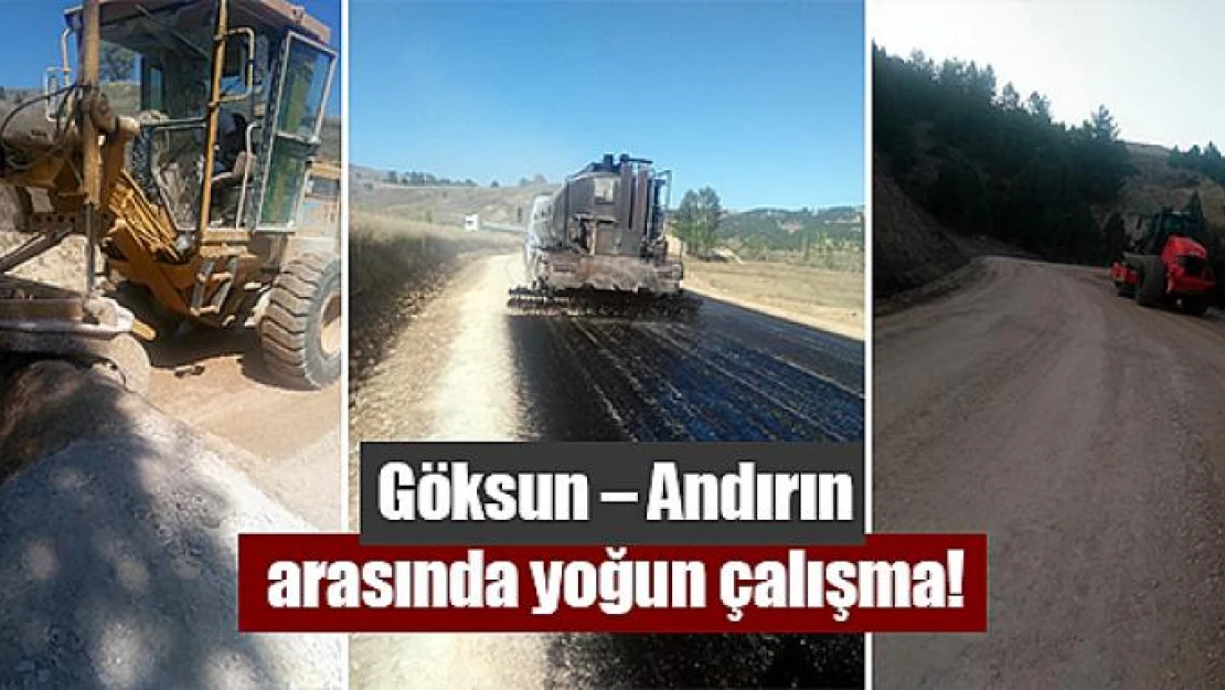 Göksun – Andırın arasında yoğun çalışma!