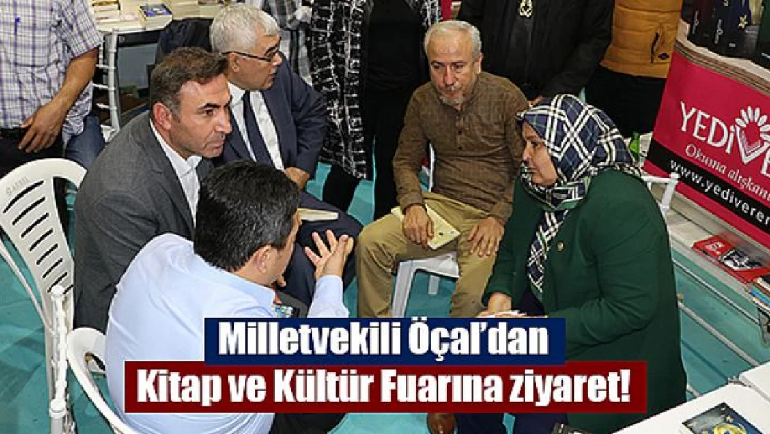 Milletvekili Öçal'dan Kitap ve Kültür Fuarına ziyaret!