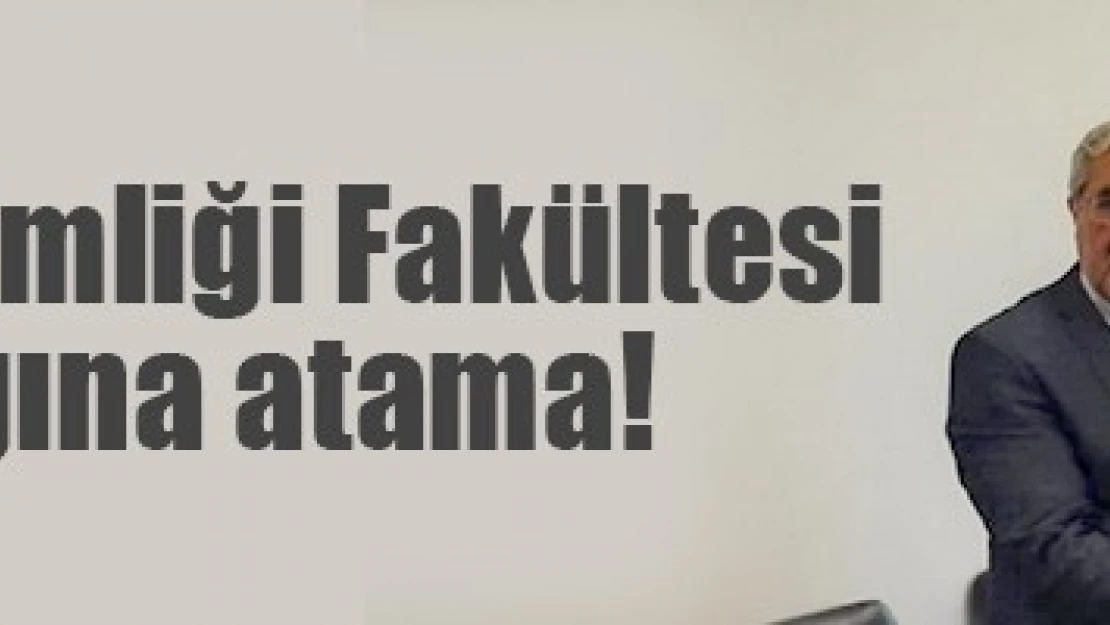 KSÜ Diş Hekimliği Fakültesi Dekanlığına atama!