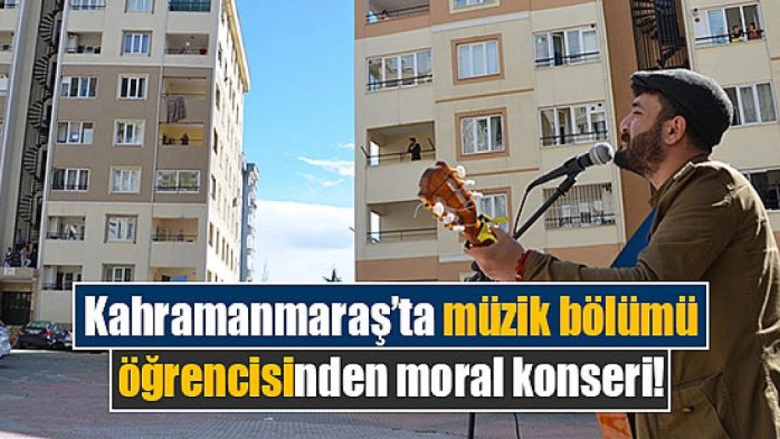 Kahramanmaraş'ta müzik bölümü öğrencisinden moral konseri!