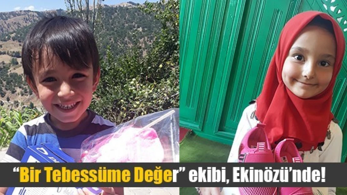 'Bir Tebessüme Değer' ekibi, Ekinözü'nde!