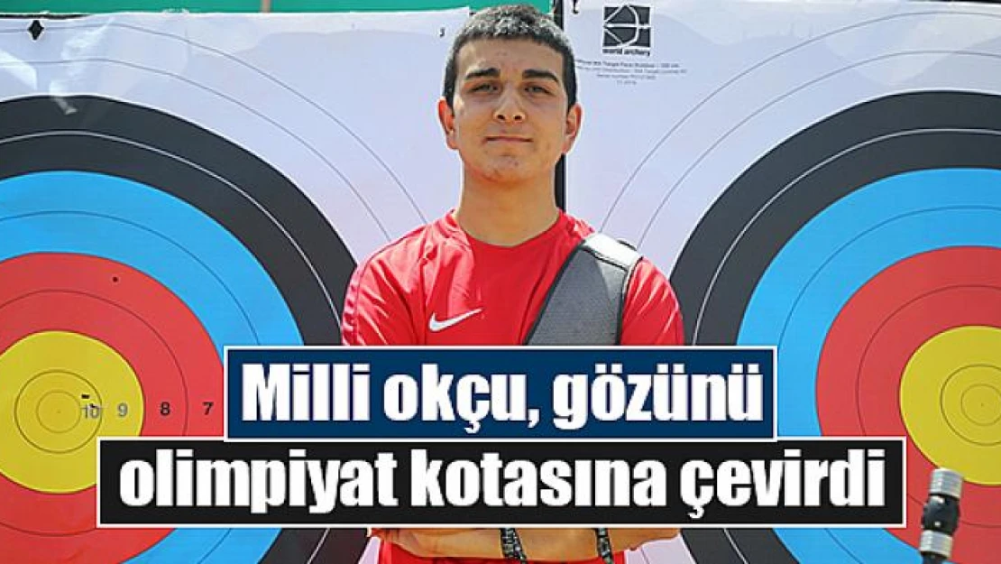 Milli okçu, gözünü olimpiyat kotasına çevirdi