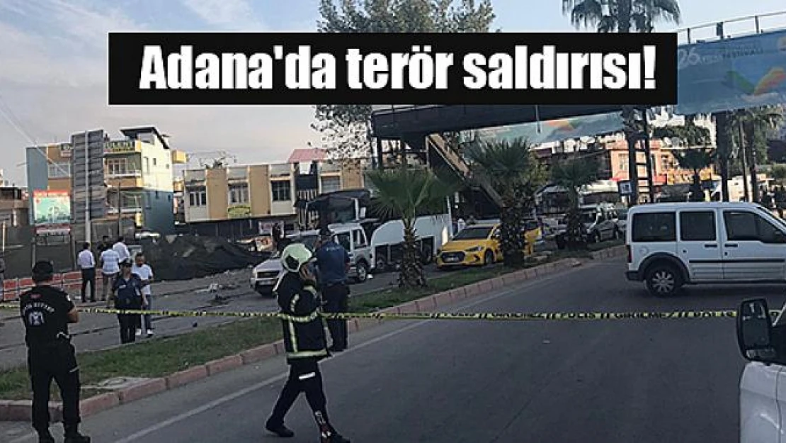 Adana'da terör saldırısı!