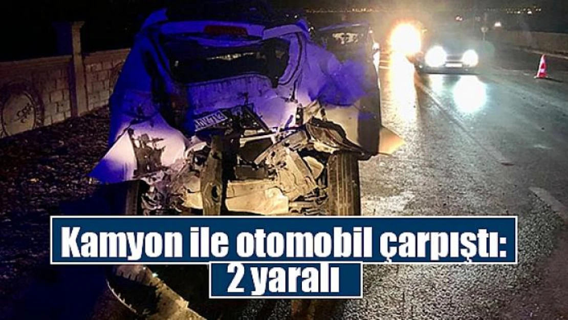 Kamyon ile otomobil çarpıştı: 2 yaralı