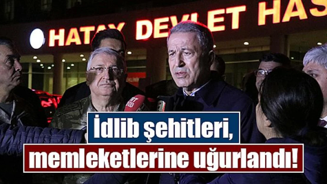 İdlib şehitleri, memleketlerine uğurlandı!