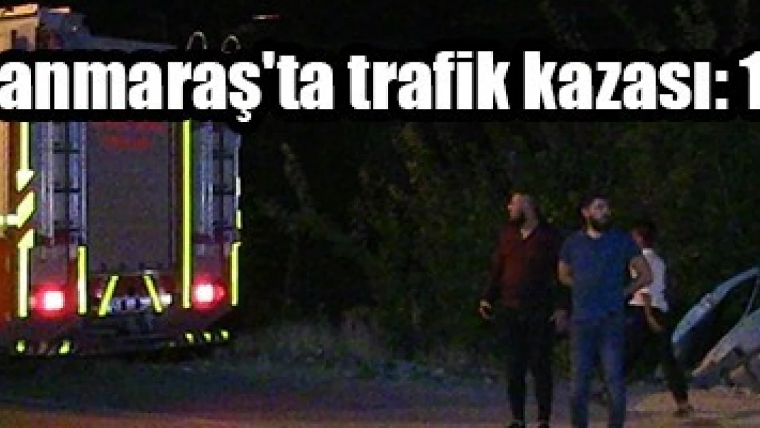 Kahramanmaraş'ta trafik kazası: 12 yaralı!