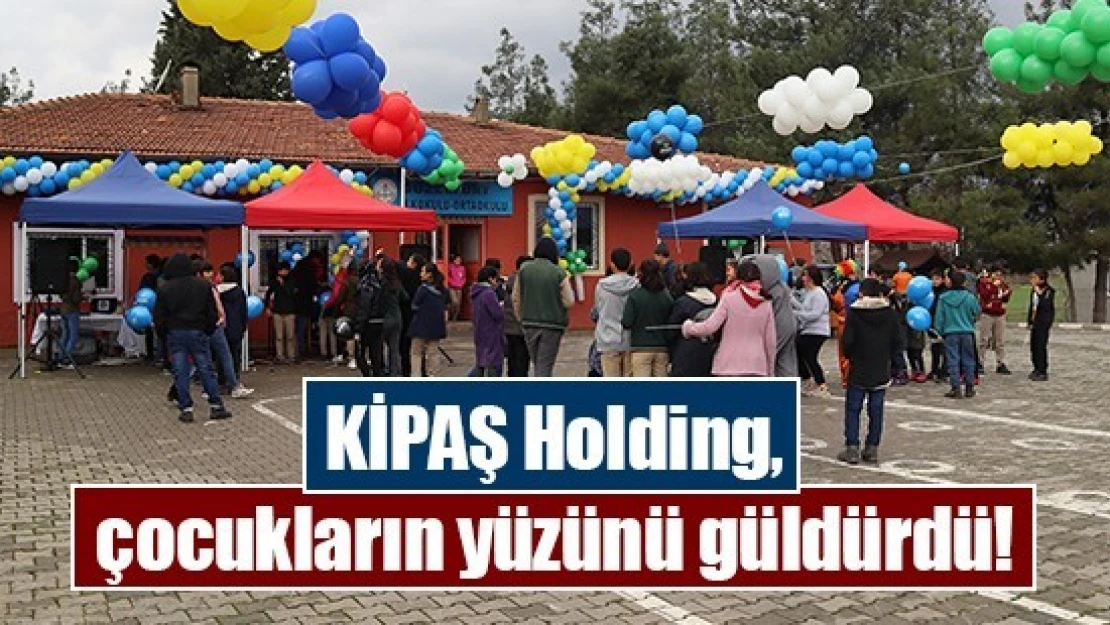 KİPAŞ Holding, çocukların yüzünü güldürdü!