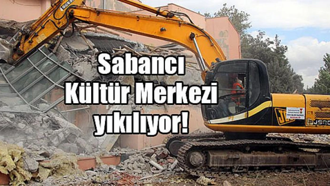 Sabancı Kültür Merkezi yıkılıyor!