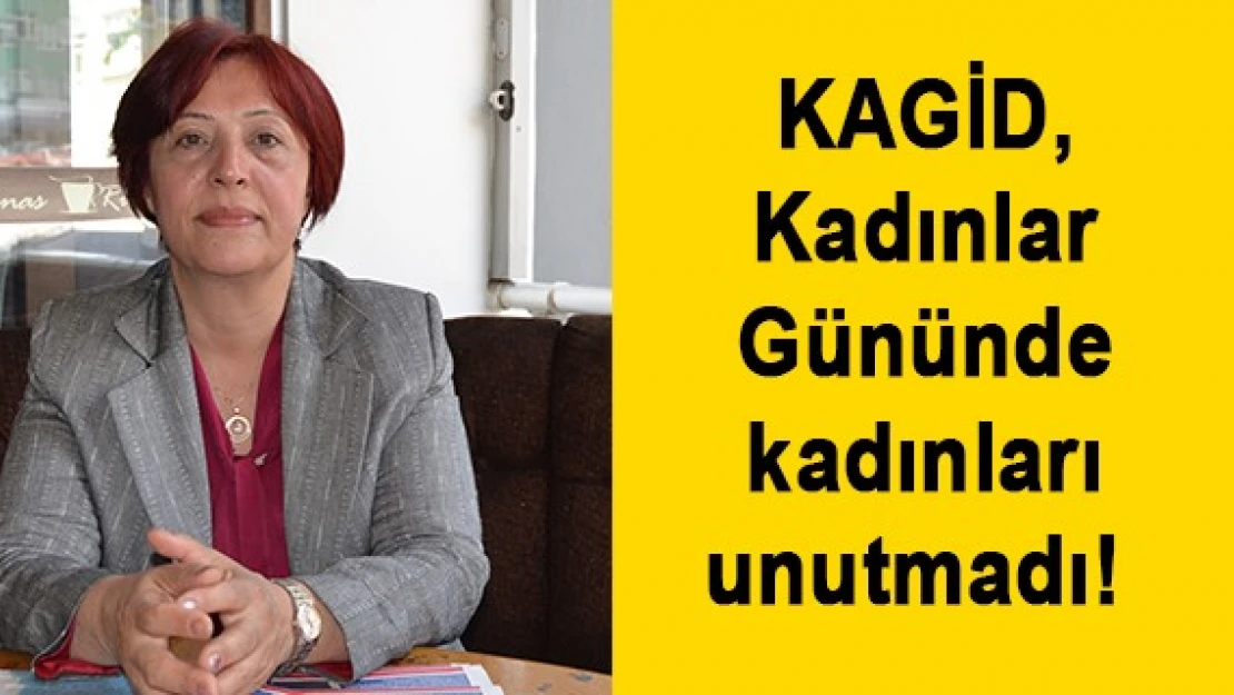 KAGİD, Kadınlar Gününde kadınları unutmadı! 