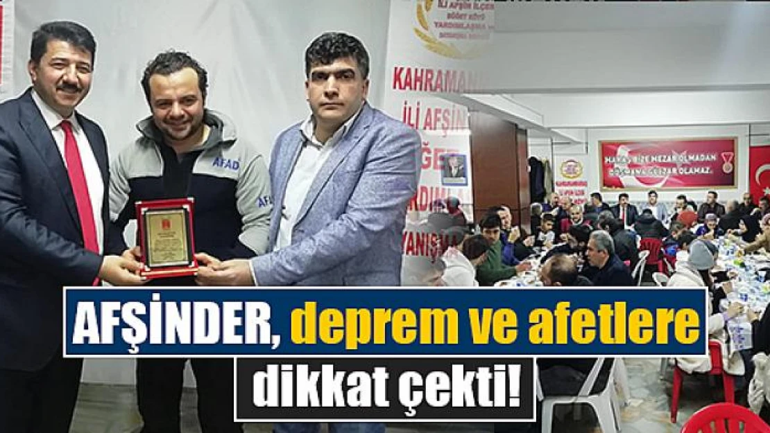 AFŞİNDER, deprem ve afetlere dikkat çekti!