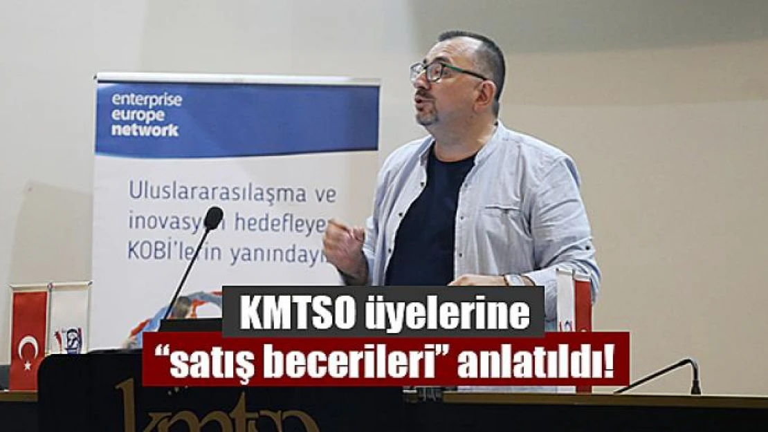 KMTSO üyelerine 'satış becerileri' anlatıldı!