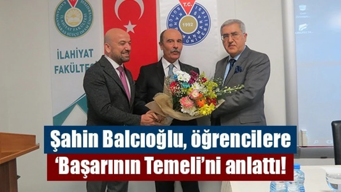 Şahin Balcıoğlu, öğrencilere 'Başarının Temeli'ni anlattı!