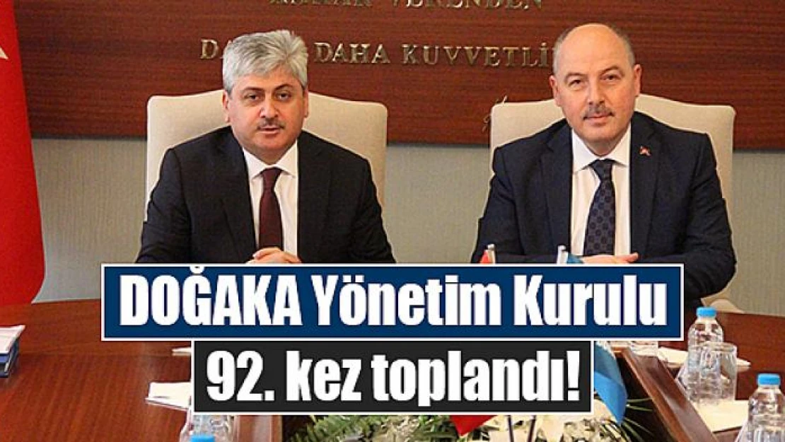 DOĞAKA Yönetim Kurulu 92. kez toplandı!