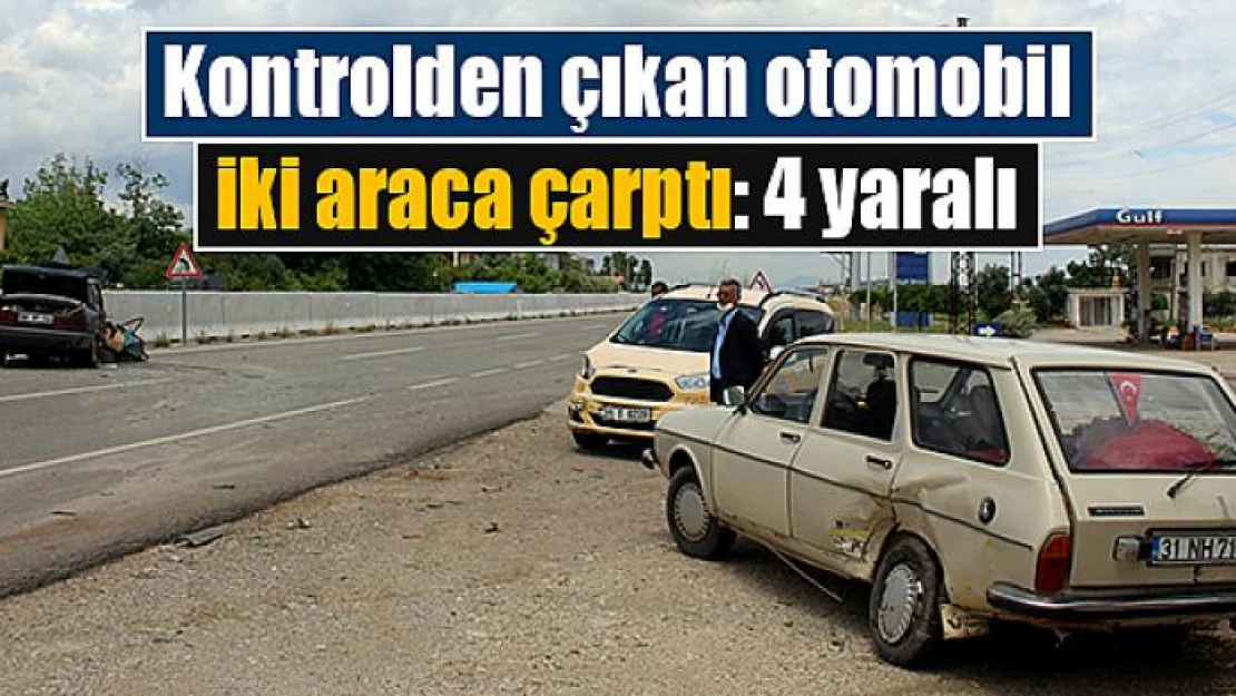 Kontrolden çıkan otomobil iki araca çarptı: 4 yaralı