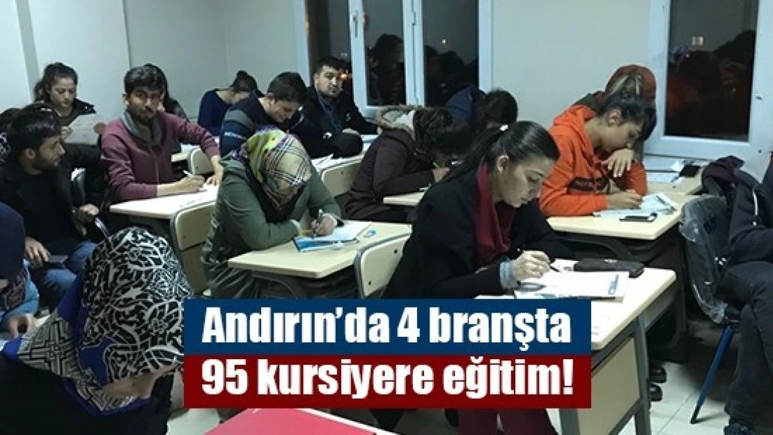 Andırın'da 4 branşta 95 kursiyere eğitim!