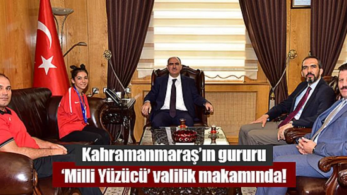 Kahramanmaraş'ın gururu 'Milli Yüzücü' valilik makamında!