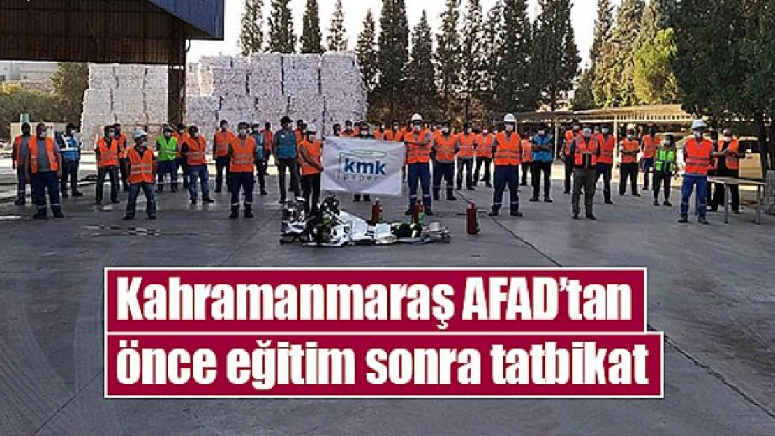 Kahramanmaraş AFAD'tan önce eğitim sonra tatbikat