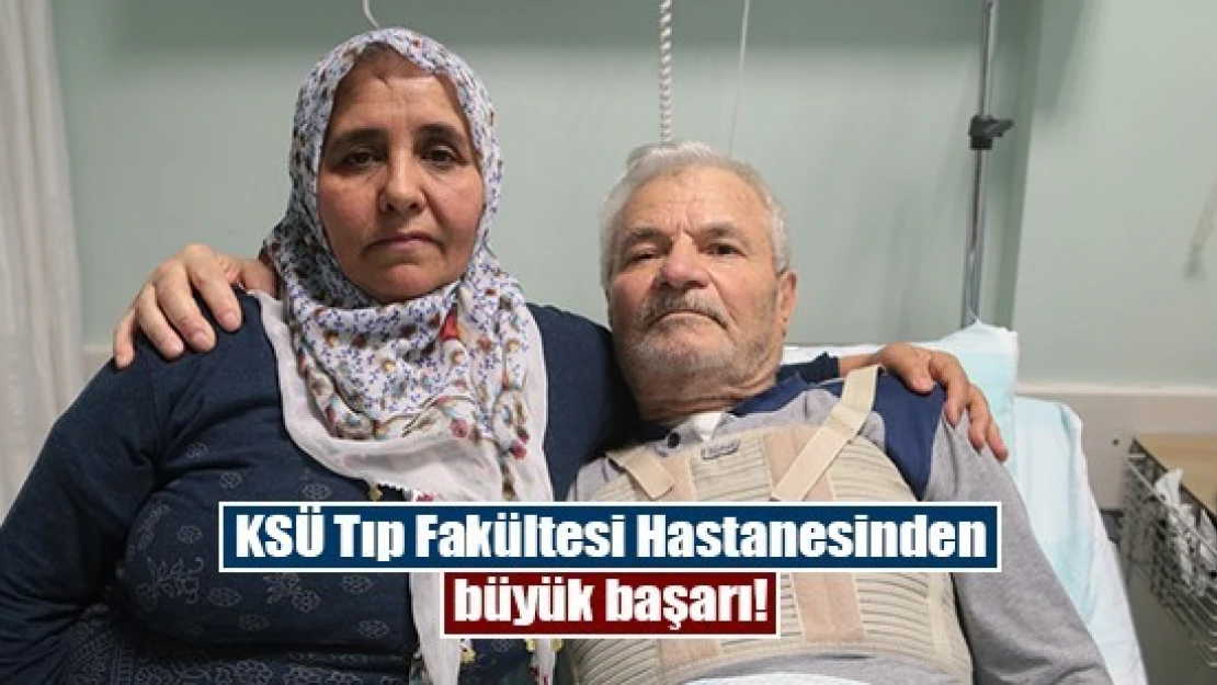 KSÜ Tıp Fakültesi Hastanesinden büyük başarı!