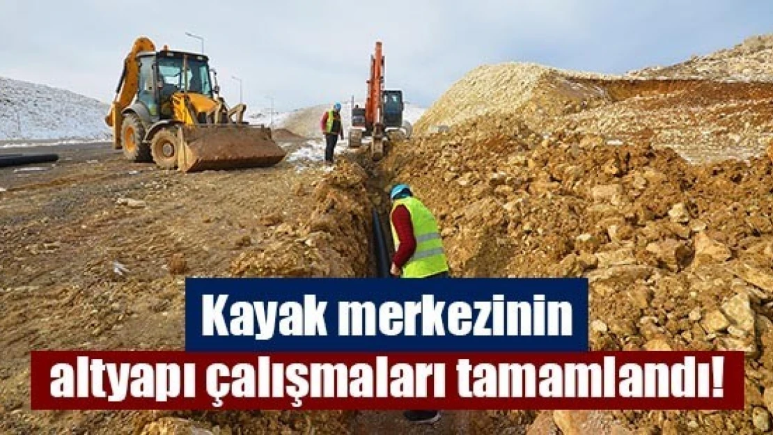 Kayak merkezinin altyapı çalışmaları tamamlandı!